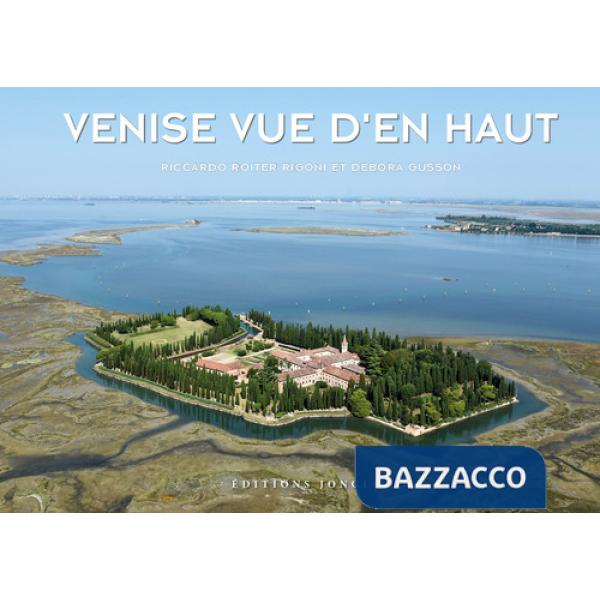 Venise vue d'en haut. Ediz. a colori