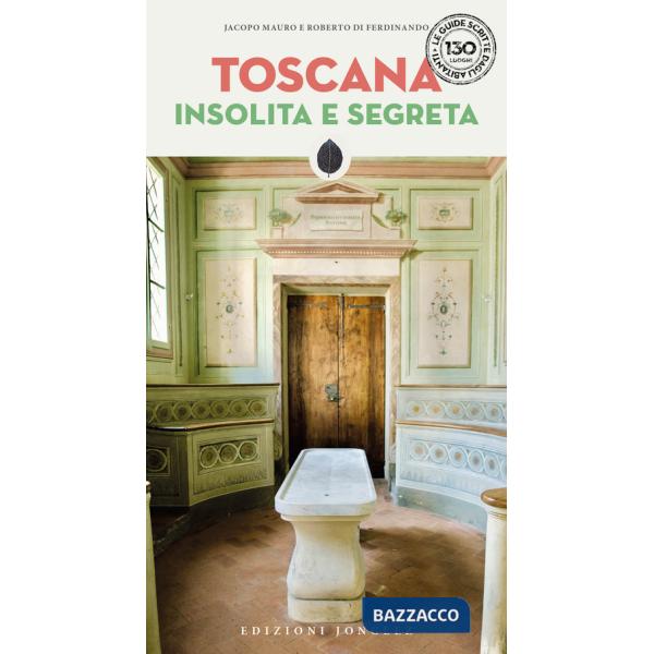 Toscana insolita e segreta