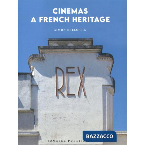Cinemas a French heritage. Ediz. a colori
