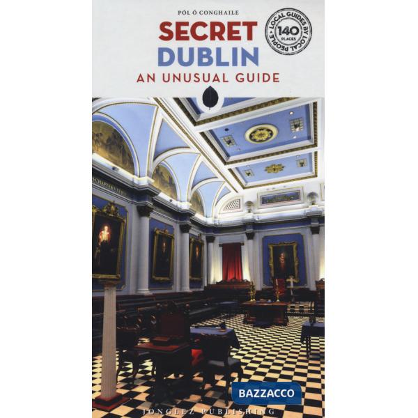 Secret Dublin. An unusual guide