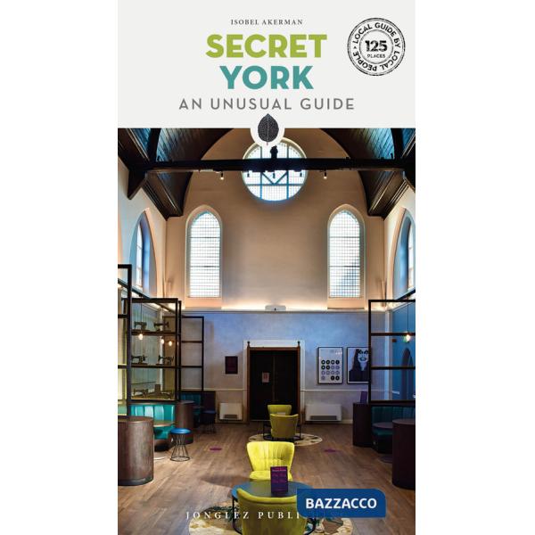 Secret York. An unusual guide