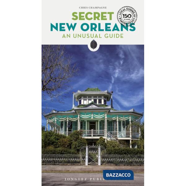 Secret New Orleans. An unusual guide