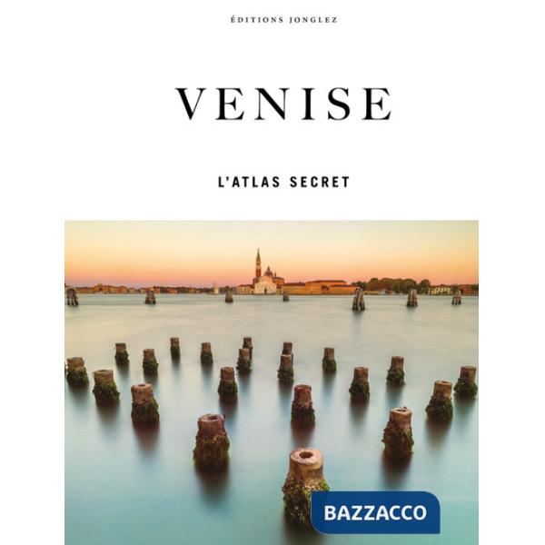 Venise. L'atlas secret