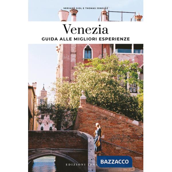 Venezia. Guida alle migliori esperienze