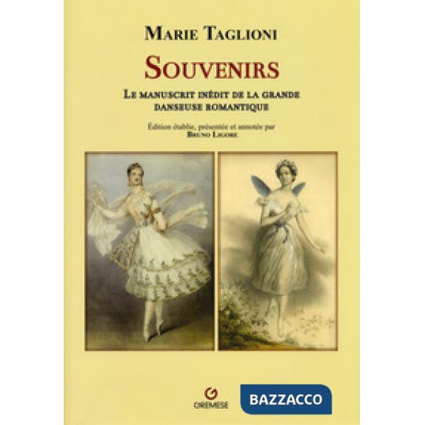 Marie Taglioni. Souvernirs. Le manuscrit inédit de la grande danseuse romantique