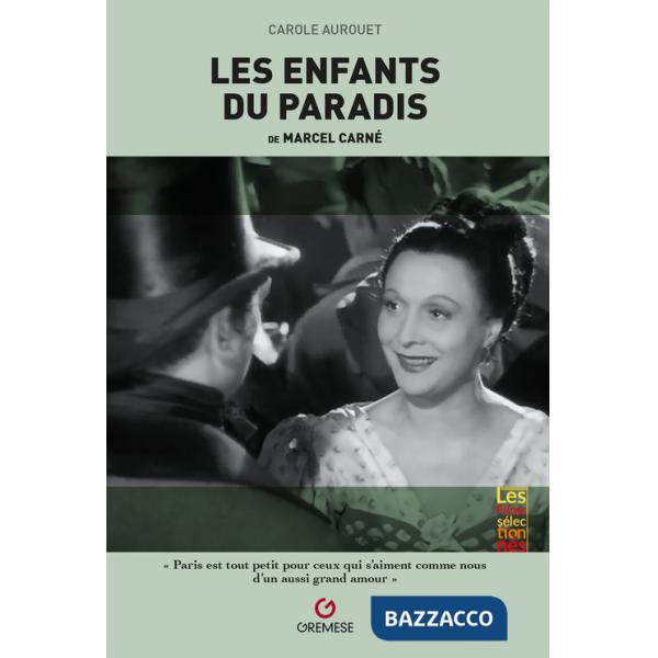 Enfants du paradis de Marcel Carné (Les)