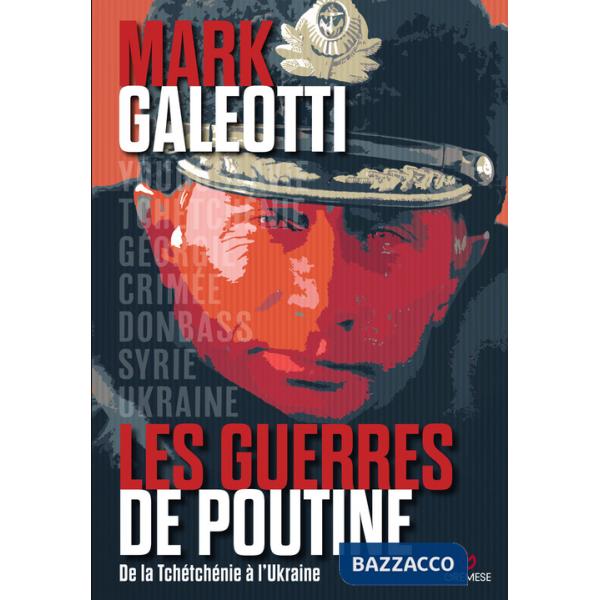 Guerres de Poutine. De la Tchétchénie à l'Ukraine (Les)