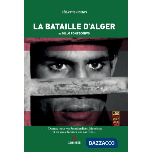 «Bataille d'Alger» de Gillo Pontecorvo (La)