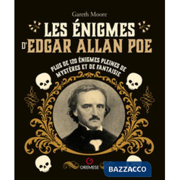 Enigmes d'Edgar Allan Poe. Plus de 120 énigmes pleines de mystères et de fantaisie (Les)