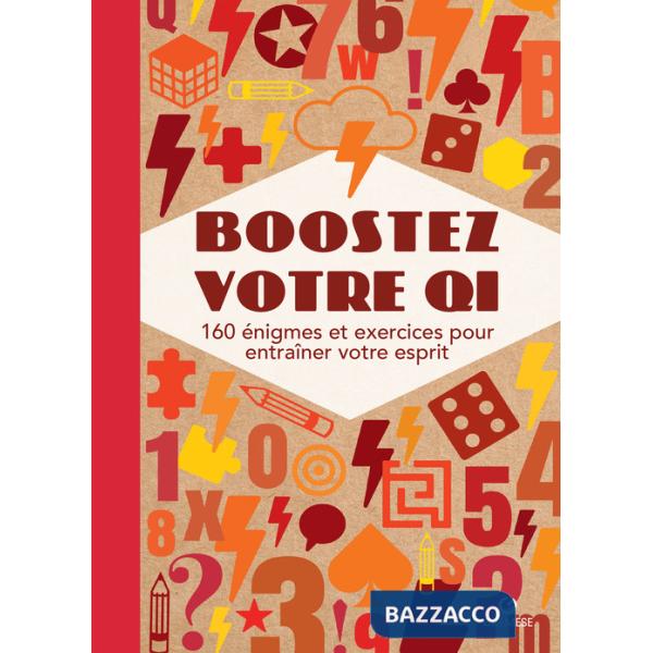 Boostez votre QI. 160 énigmes et exercices pour entraîner votre esprit