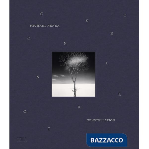 Michael Kenna. Constellation. Ediz. inglese e francese