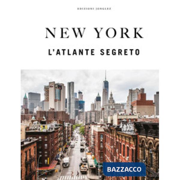 New York. L'atlante segreto. Ediz. a colori