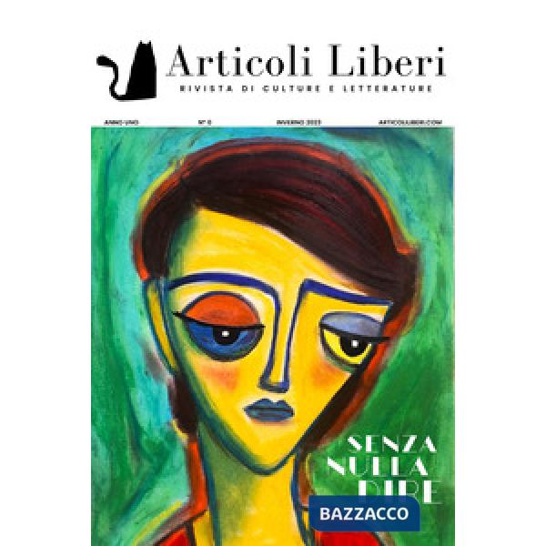Articoli liberi. Rivista di culture e letterature. Vol. 0: Senza nulla dire