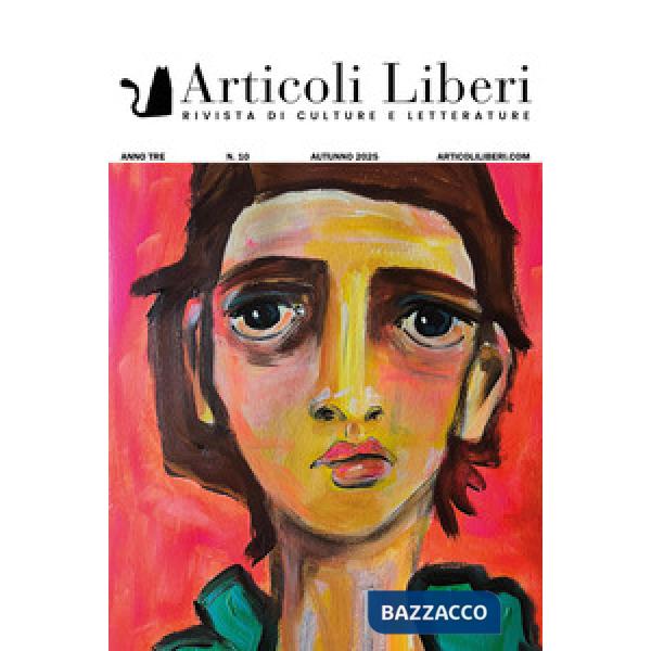 Articoli liberi. Rivista di culture e letterature. Vol. 10: Più di là che di qua