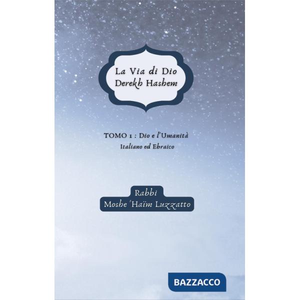 Via di Dio-Derekh hashem. Ediz. bilingue (La). Vol. 1: Dio e l'umanità