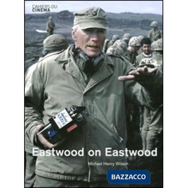 Eastwood on Eastwood. Ediz. illustrata