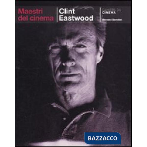 Clint Eastwood. Ediz. illustrata