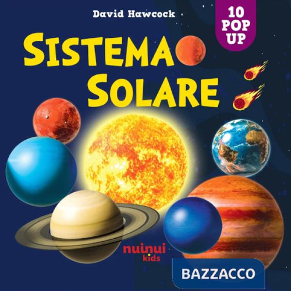 Sistema solare. Sorprendenti pop up. Ediz. a colori