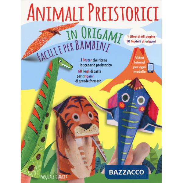 Animali preistorici in origami facili per bambini. Ediz. illustrata. Con gadget