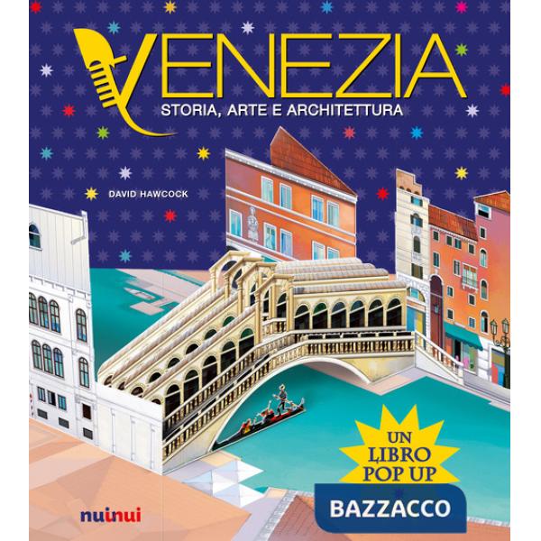 Venezia. Storia, arte e architettura. Ediz. a colori