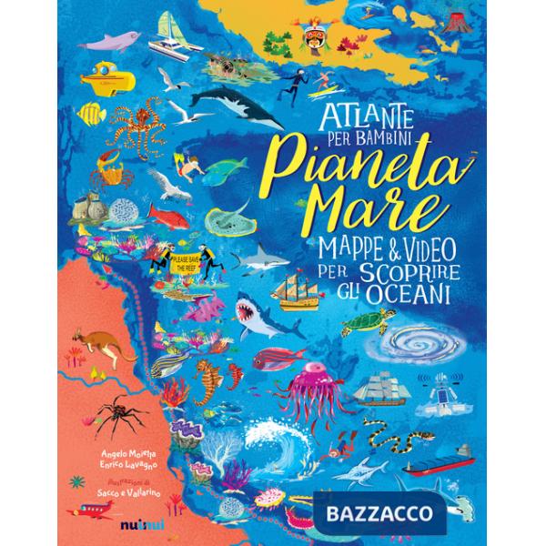 Pianeta Mare. Mappe & video per scoprire gli oceani. Ediz. a colori