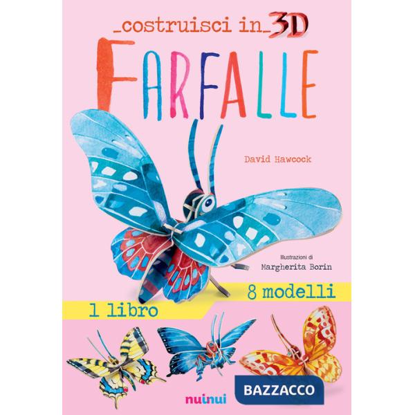 Farfalle. Costruisci in 3D. Con gadget. Ediz. a colori