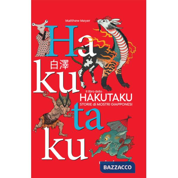 Libro dello Hakutaku. Storie di mostri giapponesi. Ediz. a colori (Il)