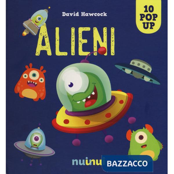 Alieni. Libro pop-up. Ediz. a colori