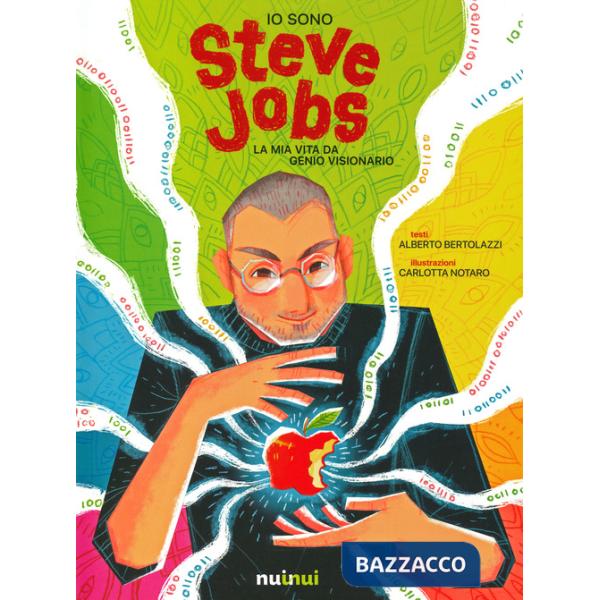 Io sono Steve Jobs. La mia vita da genio visionario
