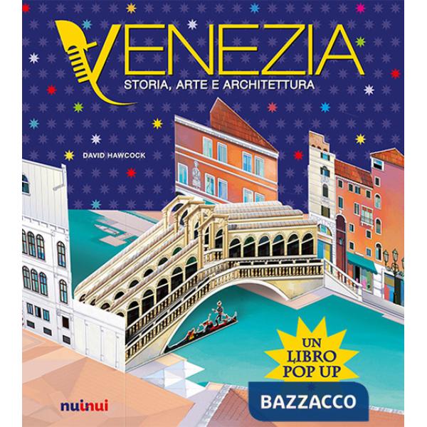 Venezia. Storia, arte e architettura. Ediz. a colori
