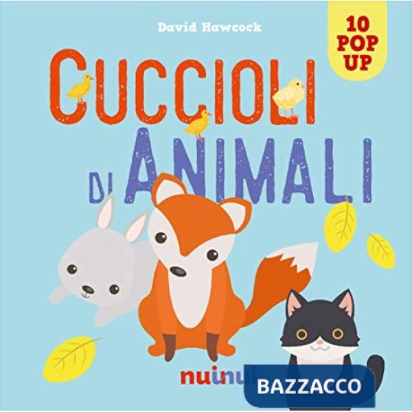 Cuccioli di animali. Libro pop up. Ediz. a colori