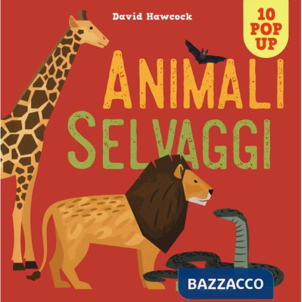 Animali selvaggi. Libro pop-up. Nuova ediz.