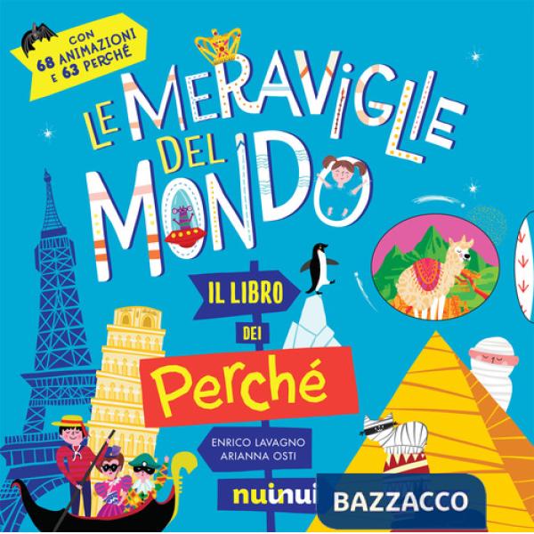 Meraviglie del mondo. Il libro dei perché (Le)