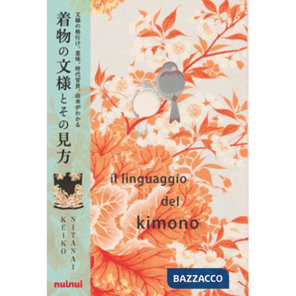 Linguaggio del kimono. Ediz. a colori (Il)