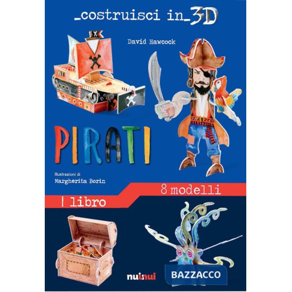 Pirati. Costruisci in 3D. Ediz. a colori. Con gadget