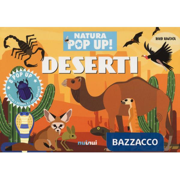 Deserti. Natura pop-up! Ediz. a colori