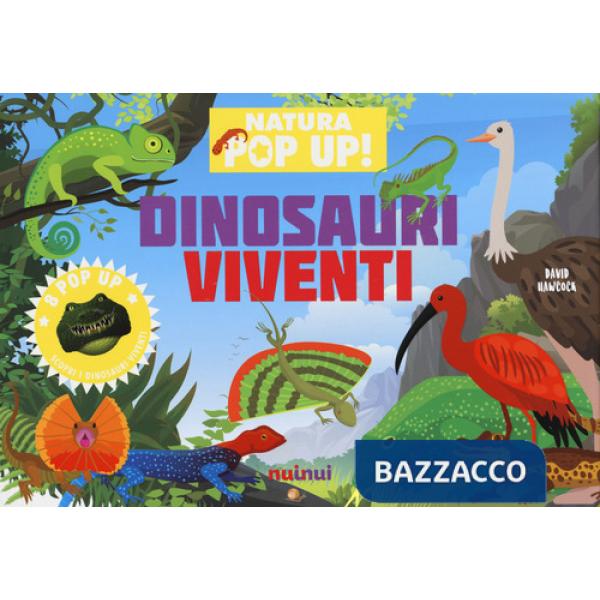 Dinosauri viventi. Natura pop-up! Ediz. a colori