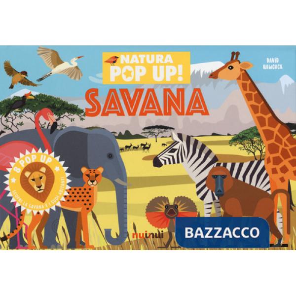 Savana. Natura pop-up! Ediz. a colori