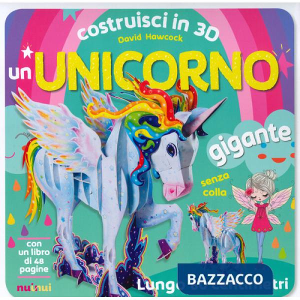 Costruisci in 3D un unicorno gigante. Ediz. a colori. Con gadget