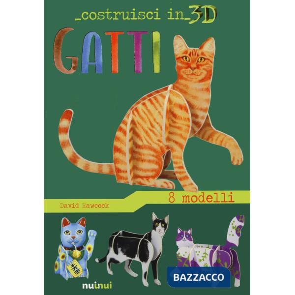 Gatti. Costruisci in 3D. Ediz. a colori. Con gadget