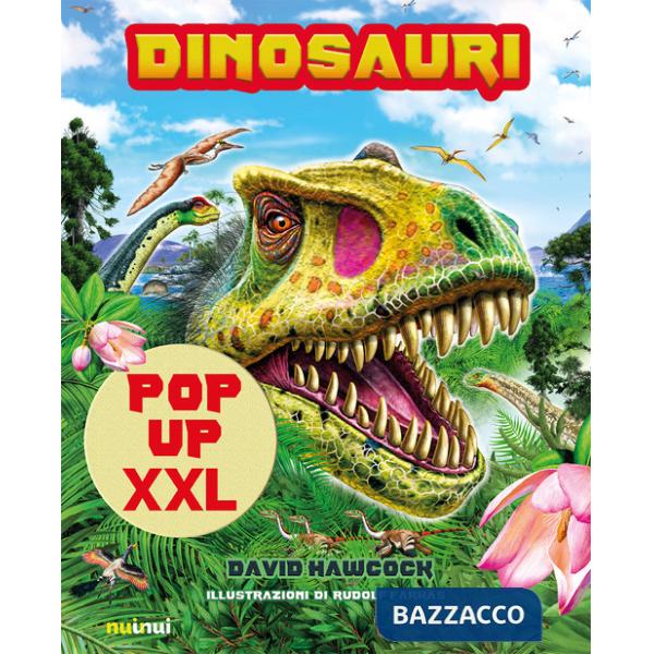 Dinosauri pop-up XXL. Ediz. a colori