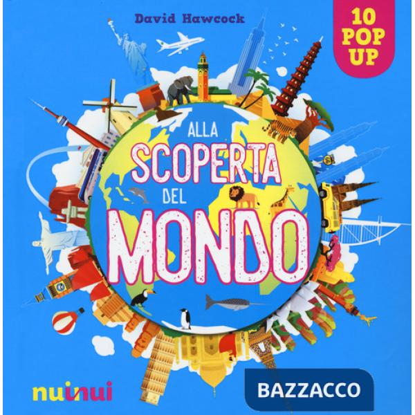 Alla scoperta del mondo. Ediz. a colori