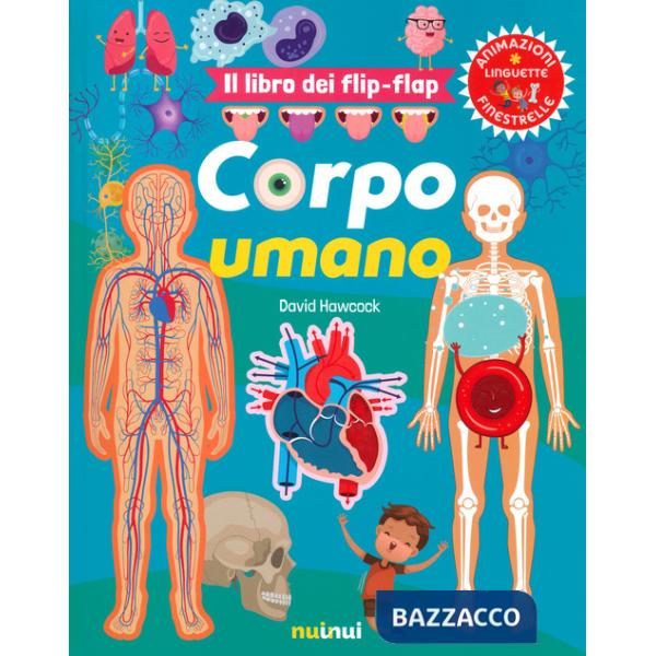 Corpo umano. Il libro dei flip-flap. Ediz. a colori