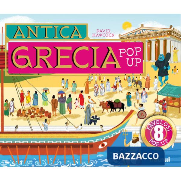 Antica Grecia. Libro pop up. Ediz. a colori