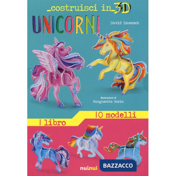Unicorni. Costruisci in 3D. Con Prodotti vari