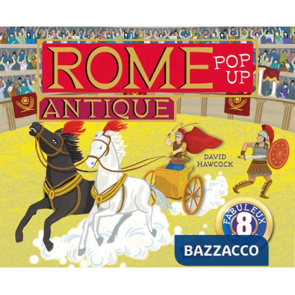 Rome antique. Pop-up. Ediz. a colori