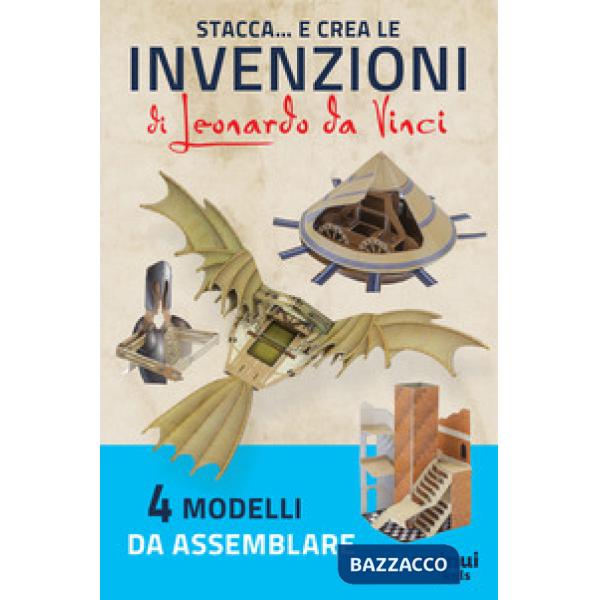 Stacca e crea le invenzioni di Leonardo da Vinci
