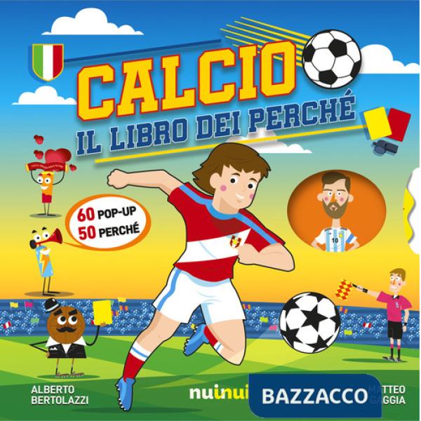 Calcio. Il libro dei perché. Ediz. a colori