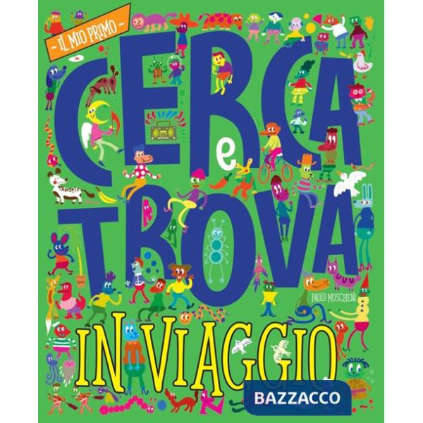 In viaggio. Il mio primo cerca e trova. Ediz. a colori