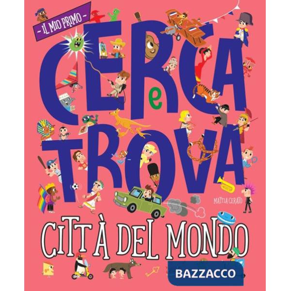 Città del mondo. Il mio primo cerca e trova. Ediz. a colori